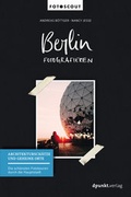 Cover: Berlin fotografieren - Architektursch&auml;tze und geheime Orte - dpunkt