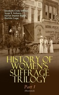 Cover: HISTORY OF WOMEN'S SUFFRAGE Trilogy - Part 1 (Illustrated) - e-artnow