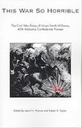 Cover: This War So Horrible - The University of Alabama Press