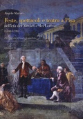 Cover: Feste spettacoli e teatro a Pisa nell'et&agrave; dei Medici e dei Lorena (1588-1798) - Edizioni ETS