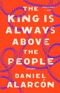 Cover: The King Is Always Above the People - Riverhead Books