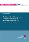 Cover: Rechtliche Gew&auml;hrleistung eines hohen Schutzniveaus bei Nanomaterialien in REACH - Kassel University Press