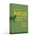 Cover: Natur Natur sein lassen - Edition Lichtland
