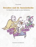 Cover: Dresden und de Ausw&auml;rdschn - Alwis Verlag