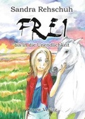 Cover: Frei bis in die Unendlichkeit - Carow Verlag Gruppe