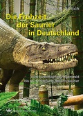 Cover: Die Fr&uuml;hzeit der Saurier in Deutschland - Pfeil, F