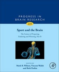 Enlarge image Cover: Sport and the Brain: The Science of Preparing, Enduring and Winning, Part B: Volume 234 - Academic Press