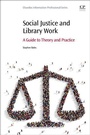 Cover: Social Justice and Library Work - Chandos Publishing (Oxford) Ltd