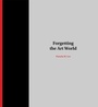 Cover: Forgetting the Art World - MIT Press