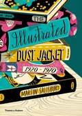 Cover: The Illustrated Dust Jacket: 1920-1970 - Thames & Hudson Ltd