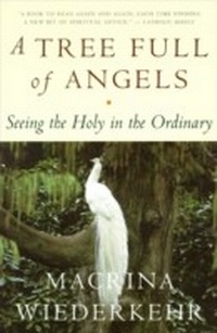 Abbildung von: A Tree Full of Angels - HarperOne