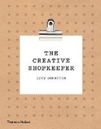 Enlarge image Cover: The Creative Shopkeeper - Thames & Hudson Ltd