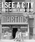 Cover: I See A City: Todd Webb's New York - Thames & Hudson Ltd