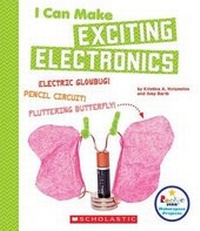 Enlarge image Cover: I Can Make Exciting Electronics (Rookie Star: Makerspace Projects) - C. Press/F. Watts Trade
