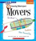 Cover: Amazing Makerspace DIY Movers (a True Book: Makerspace Projects) - C. Press/F. Watts Trade