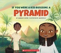 Cover: If You Were a Kid Building a Pyramid (If You Were a Kid) - C. Press/F. Watts Trade