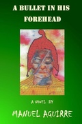 Cover: A Bullet in His Forehead - Manuel Aguirre