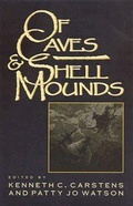 Cover: Of Cave and Shell Mounds - The University of Alabama Press
