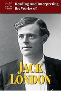 Cover: Reading and Interpreting the Works of Jack London - Enslow Publishing
