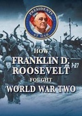 Cover: How Franklin D. Roosevelt Fought World War II - Enslow Publishing