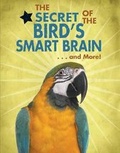 Cover: The Secret of the Bird's Smart Brain...and More! - Enslow Publishing