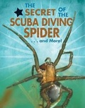 Cover: The Secret of the Scuba Diving Spider...and More! - Enslow Publishing