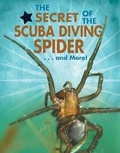 Cover: The Secret of the Scuba Diving Spider...and More! - Enslow Publishing