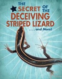Enlarge image Cover: The Secret of the Deceiving Striped Lizard...and More! - Enslow Publishing