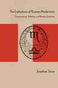 Cover: The Institutions of Russian Modernism - Northwestern University Press