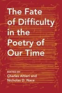 Enlarge image Cover: The Fate of Difficulty in the Poetry of Our Time - Northwestern University Press