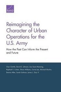 Enlarge image Cover: Reimagining the Character of Urban Operations for the U.S. Army - RAND