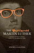 Cover: The Unreformed Martin Luther - Kregel Publications,U.S.