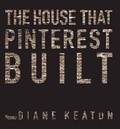 Cover: The House that Pinterest Built - Rizzoli International Publications
