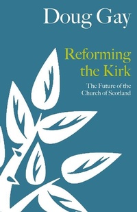Enlarge image Cover: Reforming the Kirk - Saint Andrew Press