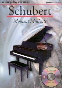 Abbildung von: Schubert: Moment Musical: Concert Performer Series [With CD] - Concert Performer