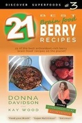 Cover: 21 Best Brain-food Berry Recipes - Discover Superfoods #3 - Super Healthy Kiwi Publishing