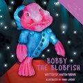 Cover: Bobby the Blobfish - Martin Brown