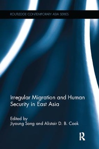 Enlarge image Cover: Irregular Migration and Human Security in East Asia - Routledge