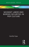 Cover: Migrant Labor and Border Securities in Pop Culture - Routledge
