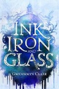 Cover: Ink, Iron, and Glass - St Martin's Press