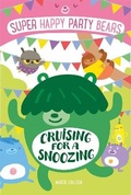 Cover: Super Happy Party Bears: Cruising for a Snoozing - St Martin's Press