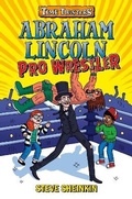 Cover: Abraham Lincoln, Pro Wrestler - St Martin's Press