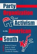 Cover: Party Organization and Activism in the American South - The University of Alabama Press