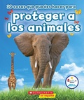 Cover: 10 Cosas Que Puedes Hacer Para Proteger a Los Animales (Rookie Star: Make a Difference) - C. Press/F. Watts Trade