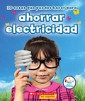 Cover: 10 Cosas Que Puedes Hacer Para Ahorrar Electricidad (Rookie Star: Make a Difference) - C. Press/F. Watts Trade