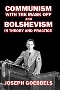 Cover: Communism with the Mask Off and Bolshevism in Theory and Practice - Blurb