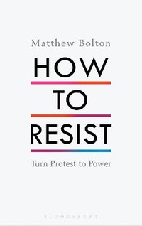 Abbildung von: How to Resist - Bloomsbury Publishing PLC