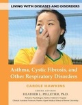 Cover: Asthma, Cystic Fibrosis, and Other Respiratory Disorders - Mason Crest Publishers