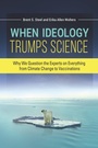 Cover: When Ideology Trumps Science - Praeger Publishers Inc