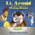 Cover: Lt. Arnold and the Case of the Missing Biscuit - Dog Ear Publishing